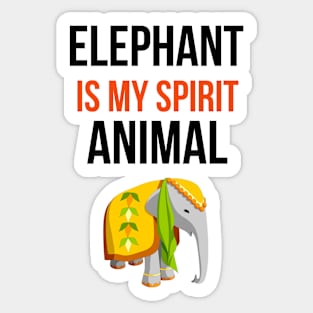 Elephant Is My Spirit Animal Sticker